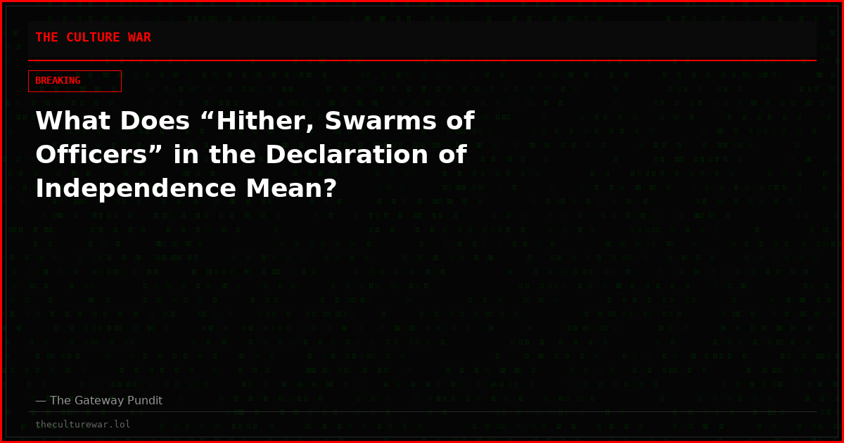 What Does “Hither, Swarms of Officers” in the Declaration of Independence Mean?