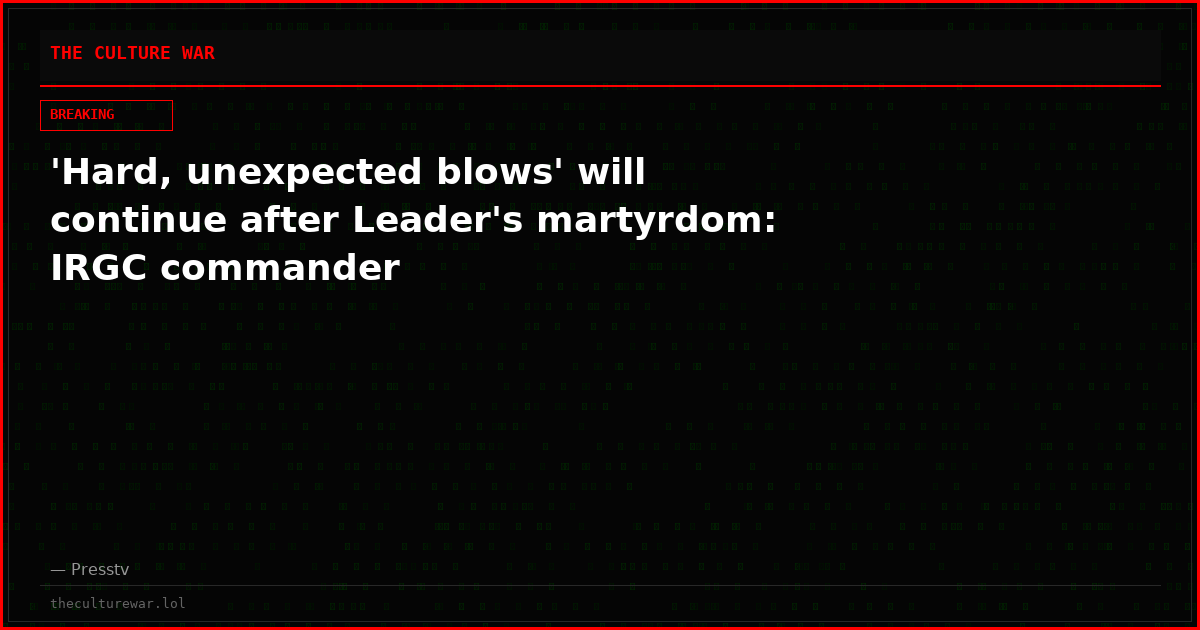 'Hard, unexpected blows' will continue after Leader's martyrdom: IRGC commander