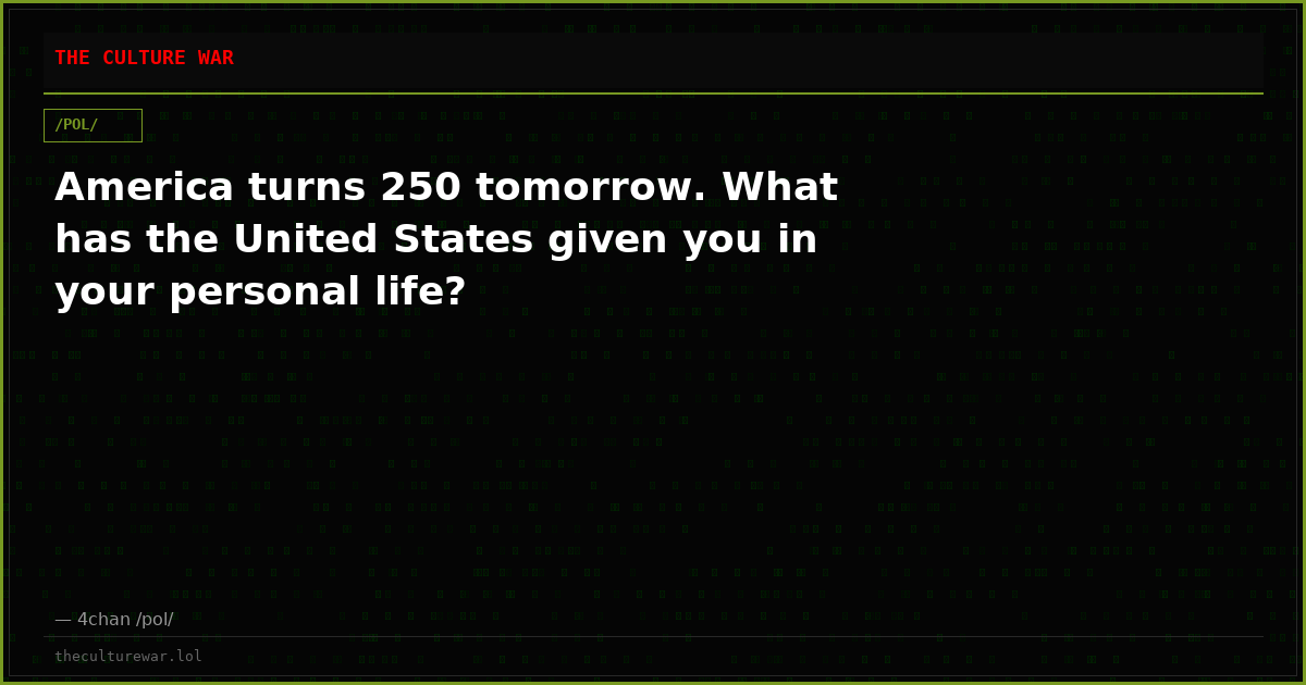 America turns 250 tomorrow. What has the United States given you in your personal life?