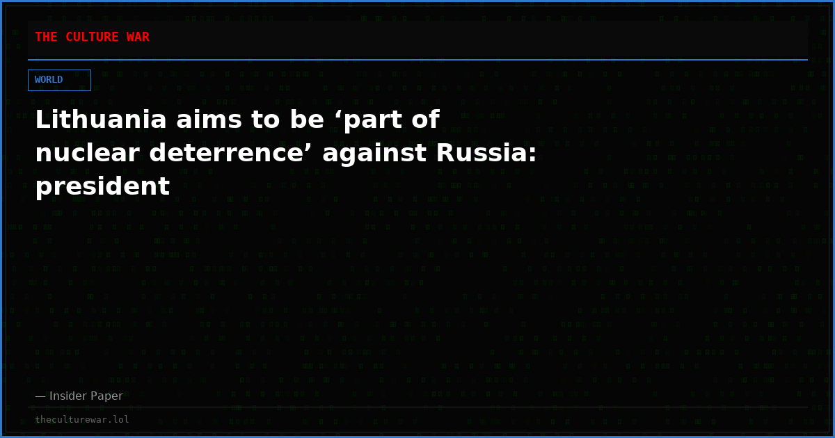 Lithuania aims to be ‘part of nuclear deterrence’ against Russia: president