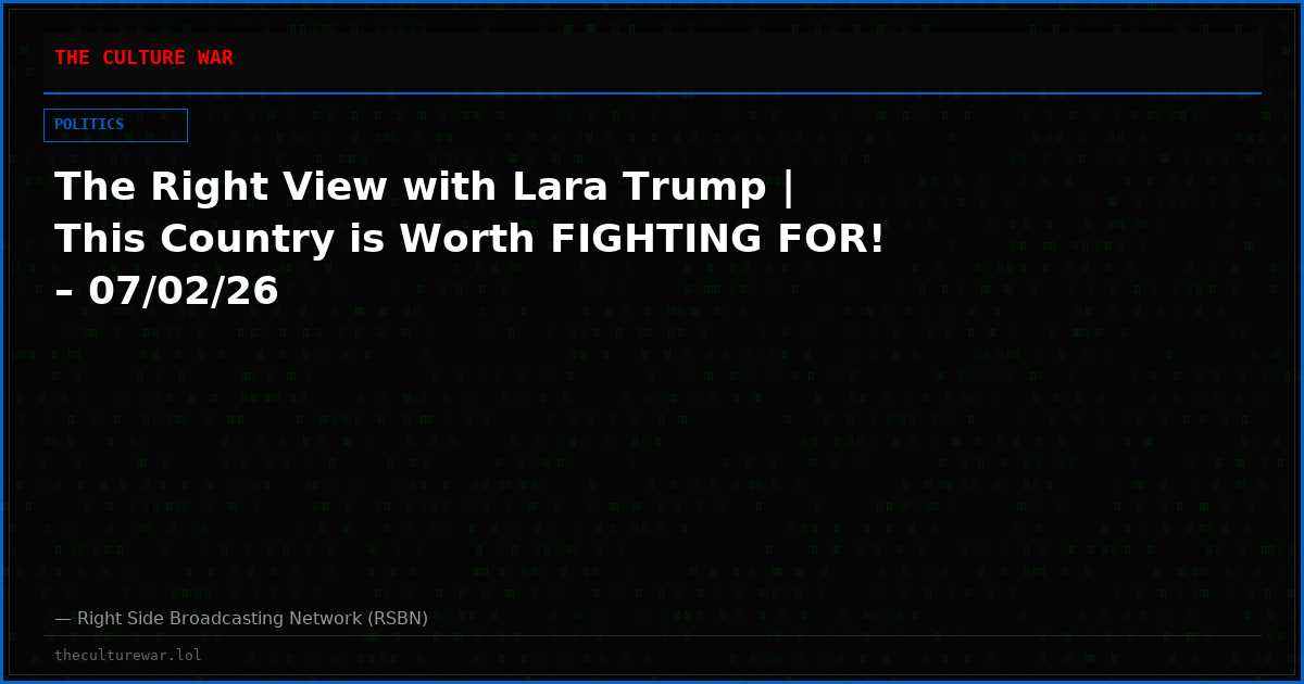 The Right View with Lara Trump | This Country is Worth FIGHTING FOR! – 07/02/26