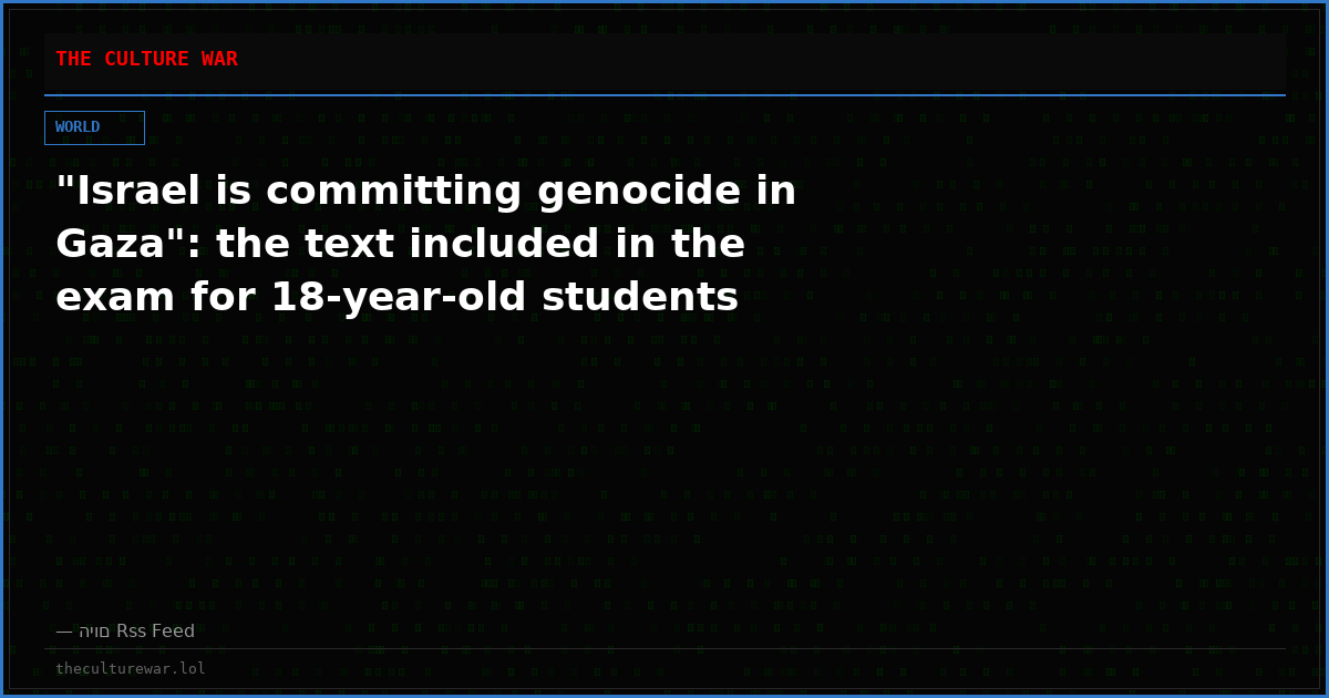 "Israel is committing genocide in Gaza": the text included in the exam for 18-year-old students