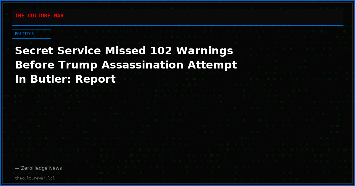 Secret Service Missed 102 Warnings Before Trump Assassination Attempt In Butler: Report