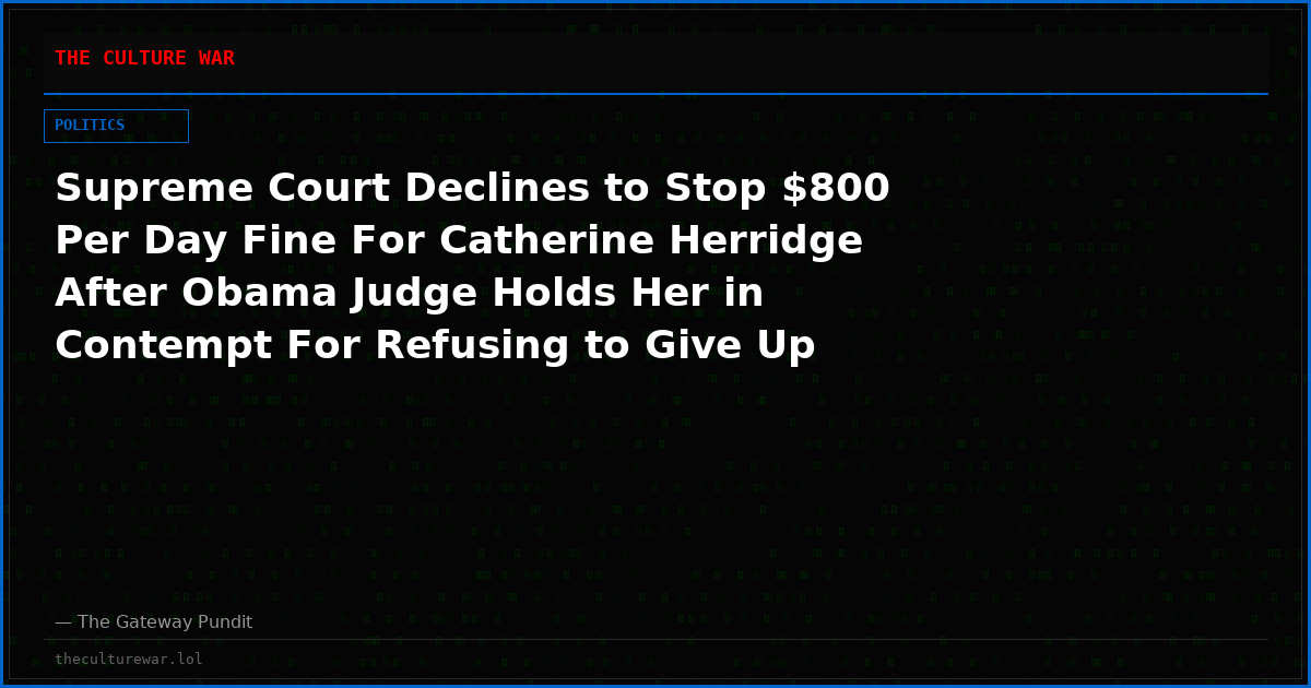 Supreme Court Declines to Stop $800 Per Day Fine For Catherine Herridge After Obama Judge Holds Her in Contempt For Refusing to Give Up Her Sources