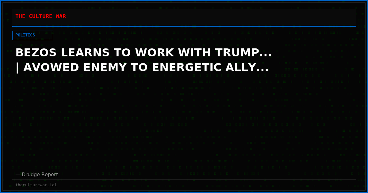BEZOS LEARNS TO WORK WITH TRUMP... | AVOWED ENEMY TO ENERGETIC ALLY...