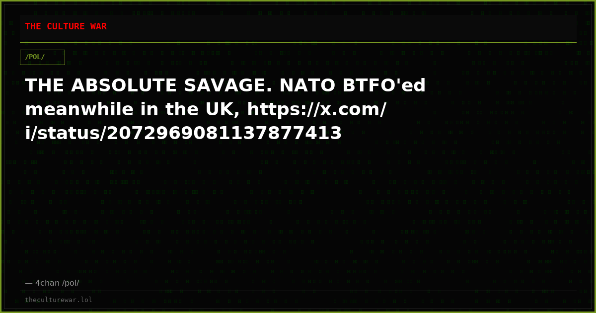 THE ABSOLUTE SAVAGE. NATO BTFO'ed meanwhile in the UK, https://x.com/i/status/2072969081137877413