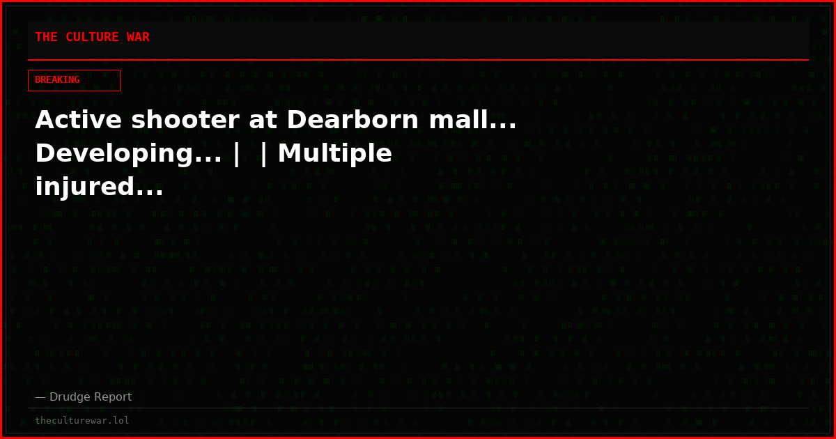 Active shooter at Dearborn mall... Developing... |  | Multiple injured...