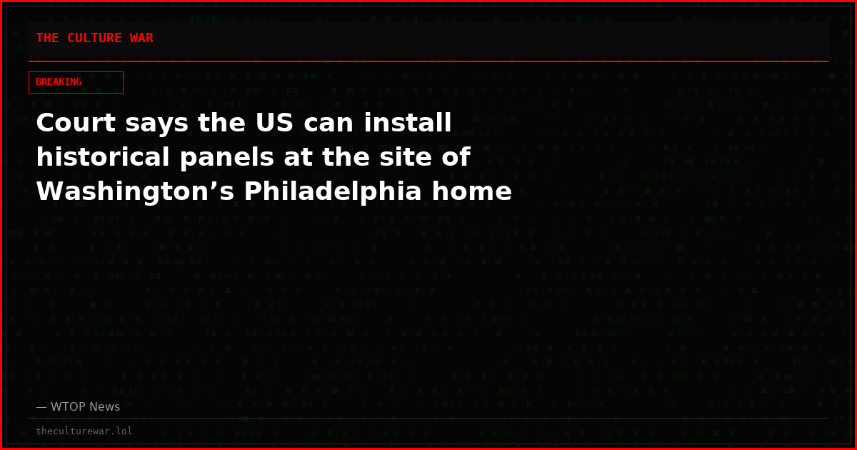 Court says the US can install historical panels at the site of Washington’s Philadelphia home