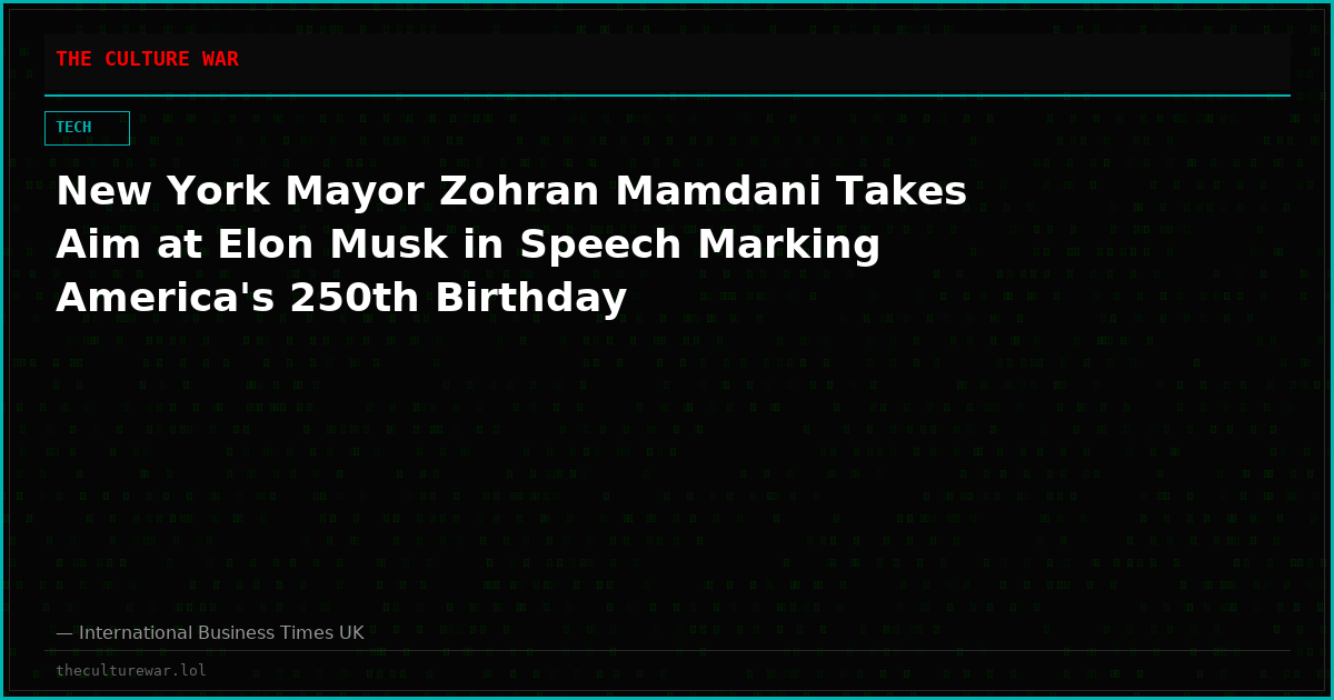 New York Mayor Zohran Mamdani Takes Aim at Elon Musk in Speech Marking America's 250th Birthday