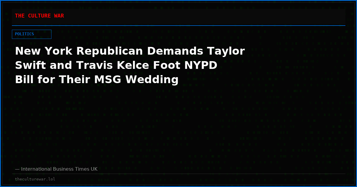 New York Republican Demands Taylor Swift and Travis Kelce Foot NYPD Bill for Their MSG Wedding