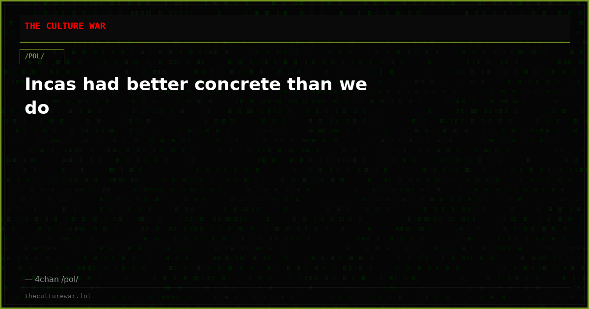 Incas had better concrete than we do