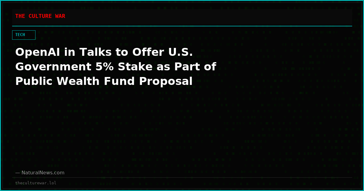 OpenAI in Talks to Offer U.S. Government 5% Stake as Part of Public Wealth Fund Proposal