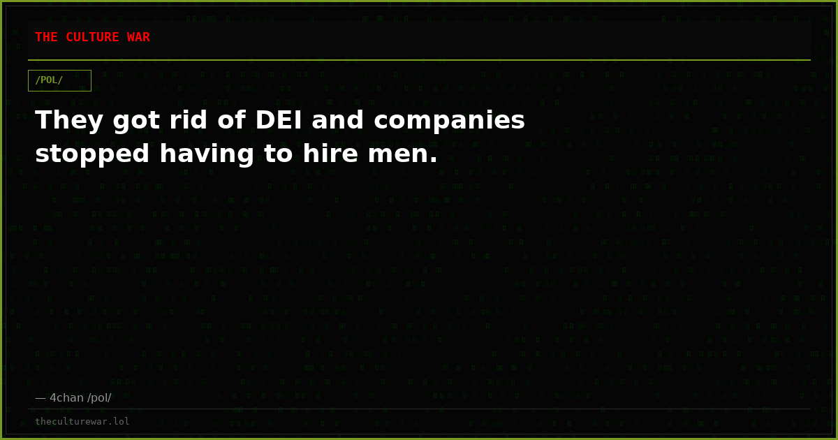 They got rid of DEI and companies stopped having to hire men.