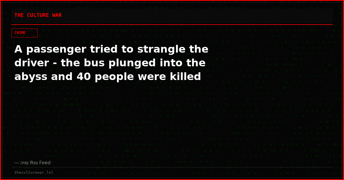 A passenger tried to strangle the driver - the bus plunged into the abyss and 40 people were killed
