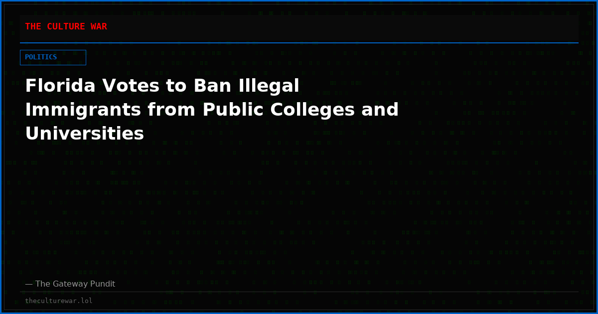 Florida Votes to Ban Illegal Immigrants from Public Colleges and Universities