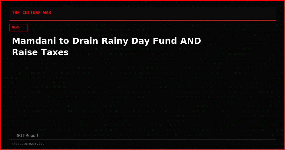 Mamdani to Drain Rainy Day Fund AND Raise Taxes