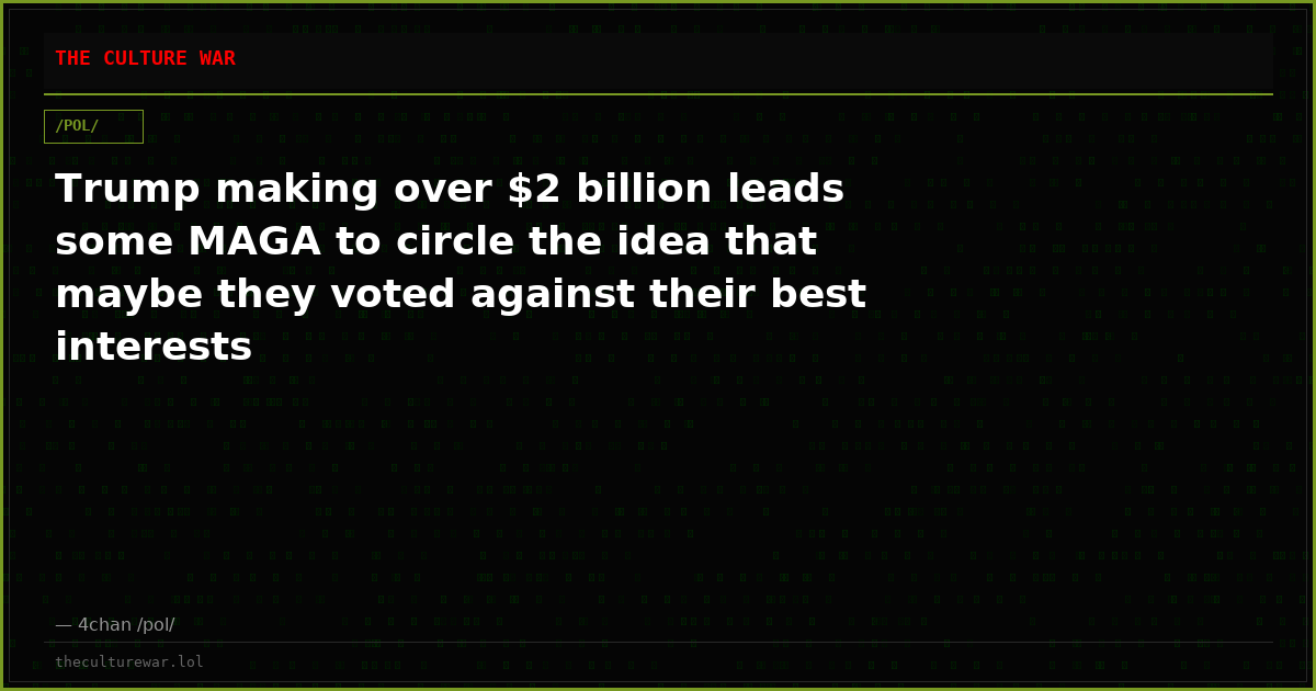 Trump making over $2 billion leads some MAGA to circle the idea that maybe they voted against their best interests