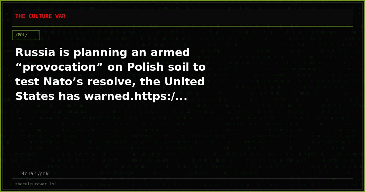 Russia is planning an armed “provocation” on Polish soil to test Nato’s resolve, the United States has warned.https:/...