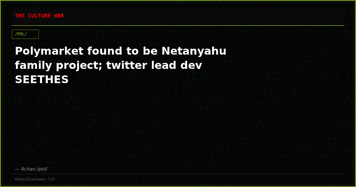 Polymarket found to be Netanyahu family project; twitter lead dev SEETHES
