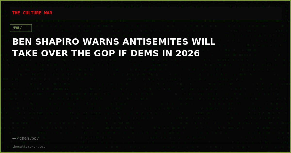 BEN SHAPIRO WARNS ANTISEMITES WILL TAKE OVER THE GOP IF DEMS IN 2026