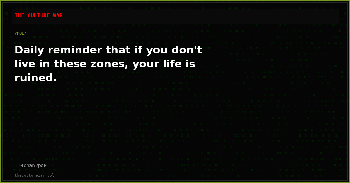Daily reminder that if you don't live in these zones, your life is ruined.