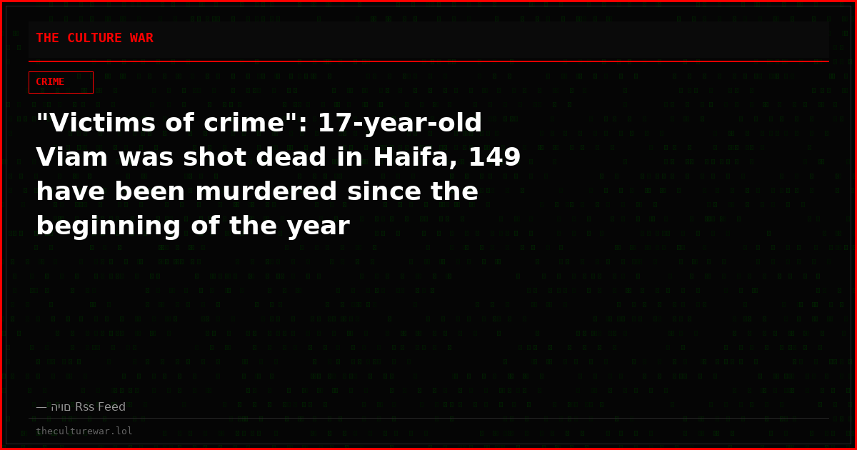 "Victims of crime": 17-year-old Viam was shot dead in Haifa, 149 have been murdered since the beginning of the year