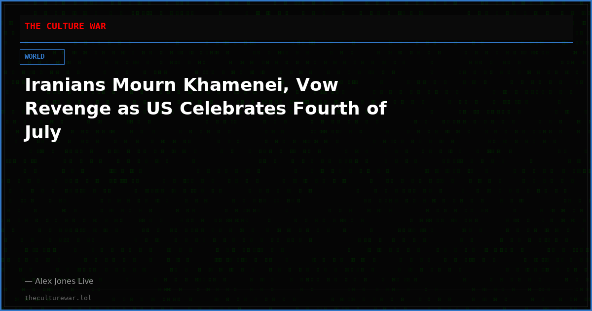Iranians Mourn Khamenei, Vow Revenge as US Celebrates Fourth of July