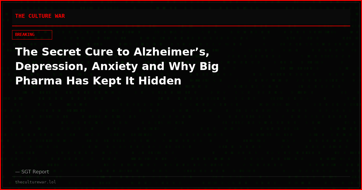 The Secret Cure to Alzheimer’s, Depression, Anxiety and Why Big Pharma Has Kept It Hidden
