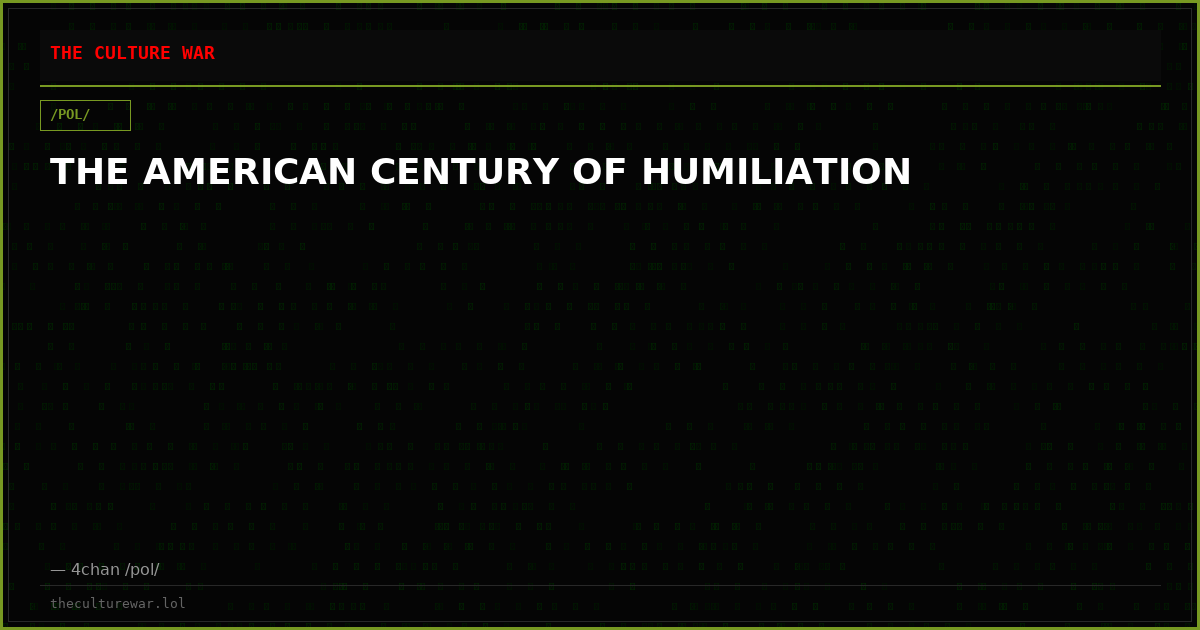 THE AMERICAN CENTURY OF HUMILIATION