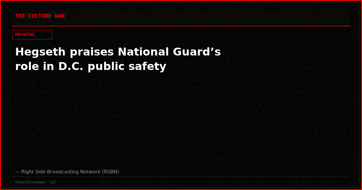 Hegseth praises National Guard’s role in D.C. public safety