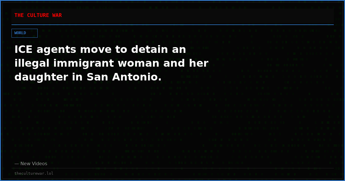 ICE agents move to detain an illegal immigrant woman and her daughter in San Antonio.