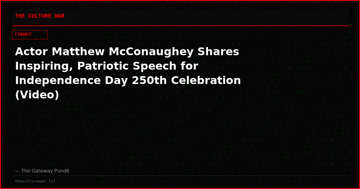 Actor Matthew McConaughey Shares Inspiring, Patriotic Speech for Independence Day 250th Celebration (Video)