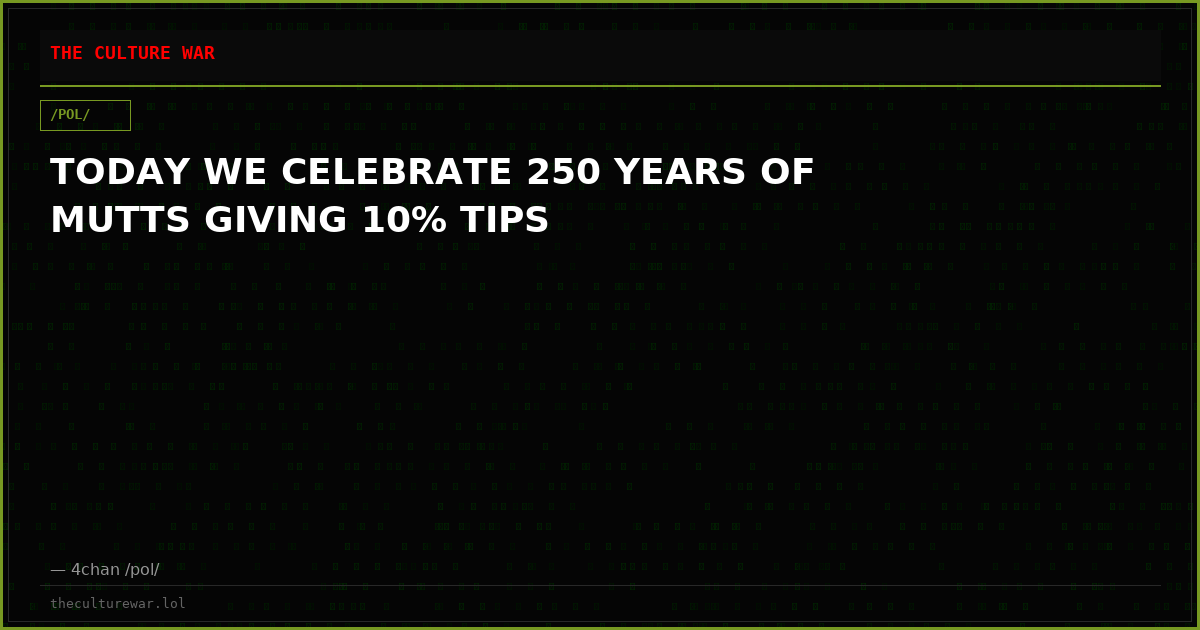 TODAY WE CELEBRATE 250 YEARS OF MUTTS GIVING 10% TIPS
