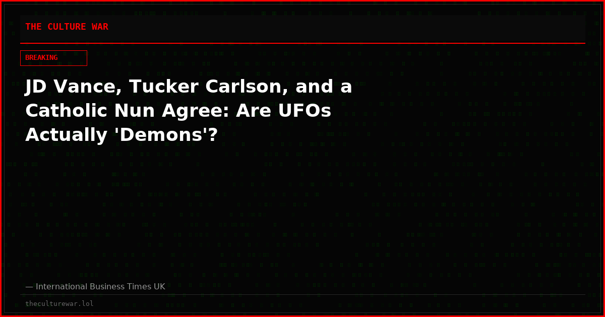 JD Vance, Tucker Carlson, and a Catholic Nun Agree: Are UFOs Actually 'Demons'?