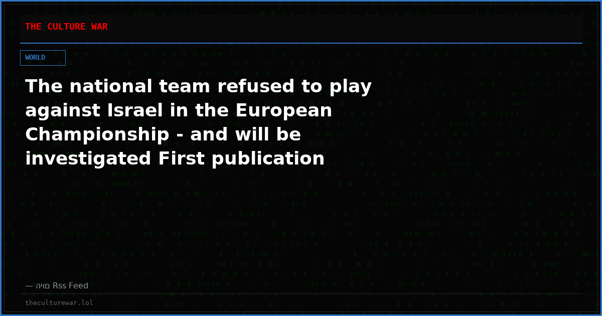 The national team refused to play against Israel in the European Championship - and will be investigated First publication