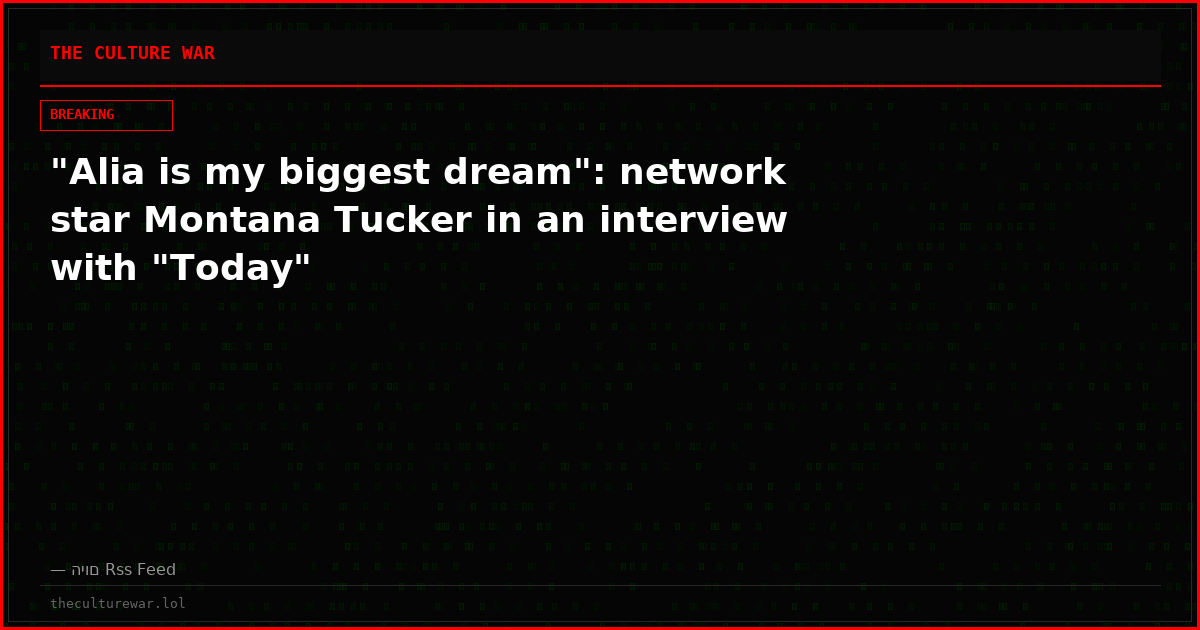 "Alia is my biggest dream": network star Montana Tucker in an interview with "Today"