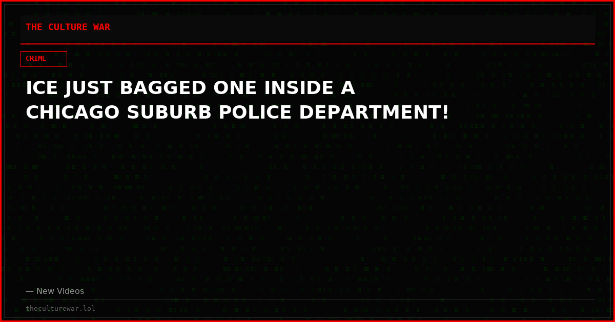 ICE JUST BAGGED ONE INSIDE A CHICAGO SUBURB POLICE DEPARTMENT!
