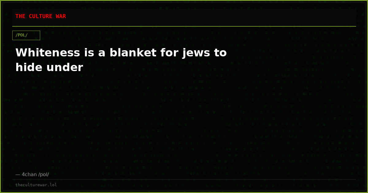 Whiteness is a blanket for jews to hide under