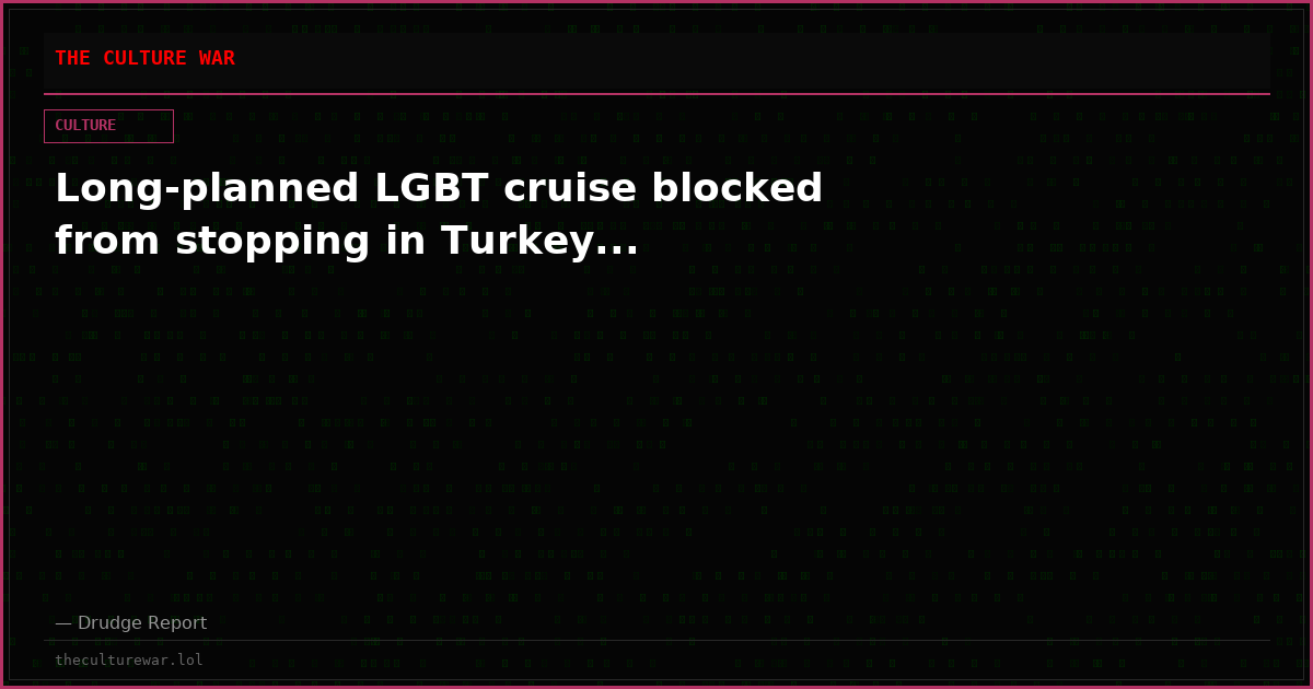 Long-planned LGBT cruise blocked from stopping in Turkey...