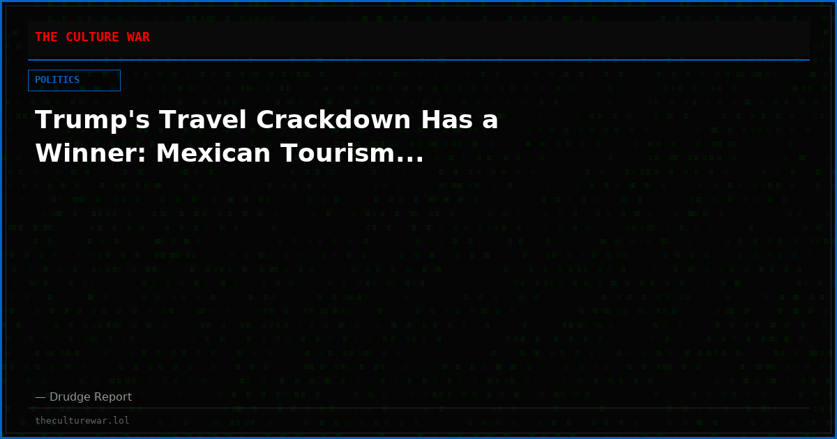 Trump's Travel Crackdown Has a Winner: Mexican Tourism...