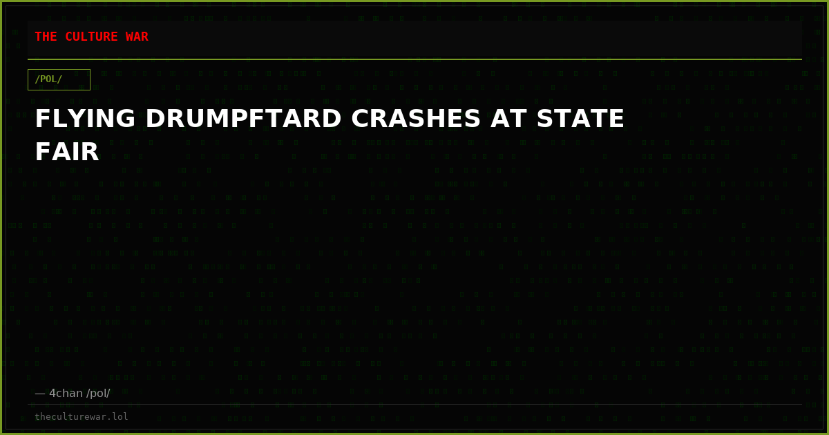 FLYING DRUMPFTARD CRASHES AT STATE FAIR