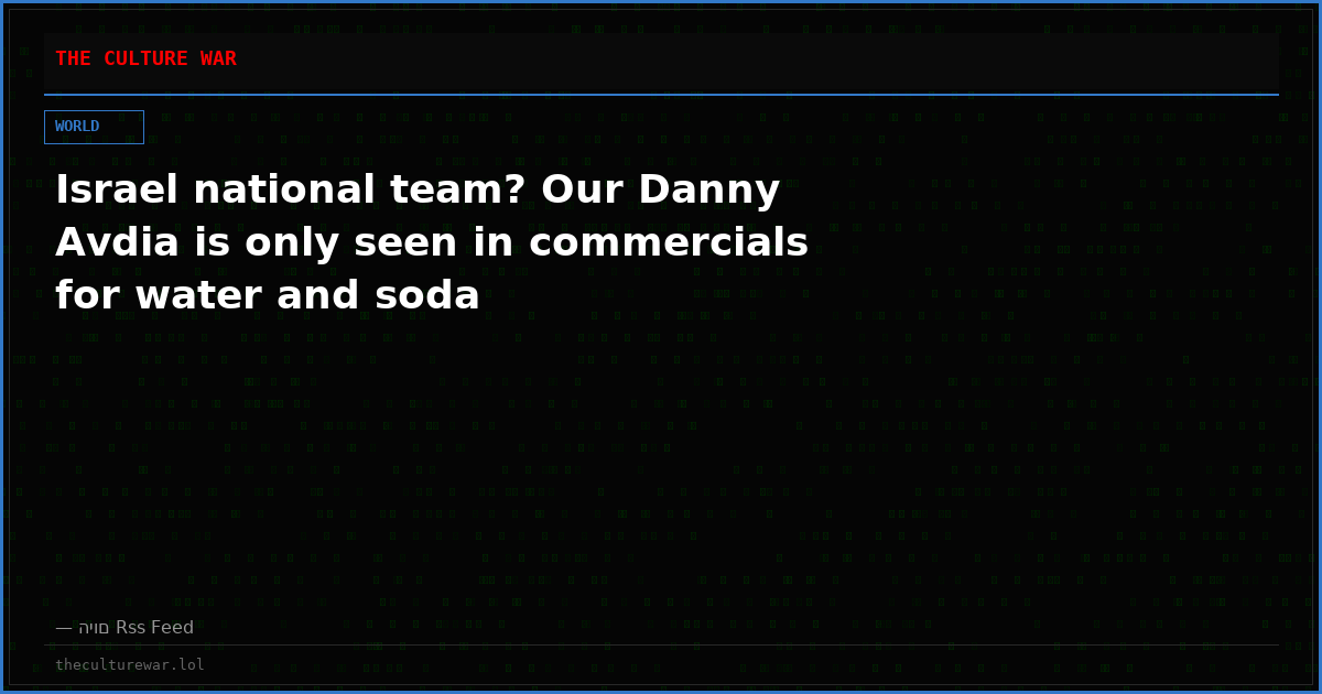 Israel national team? Our Danny Avdia is only seen in commercials for water and soda