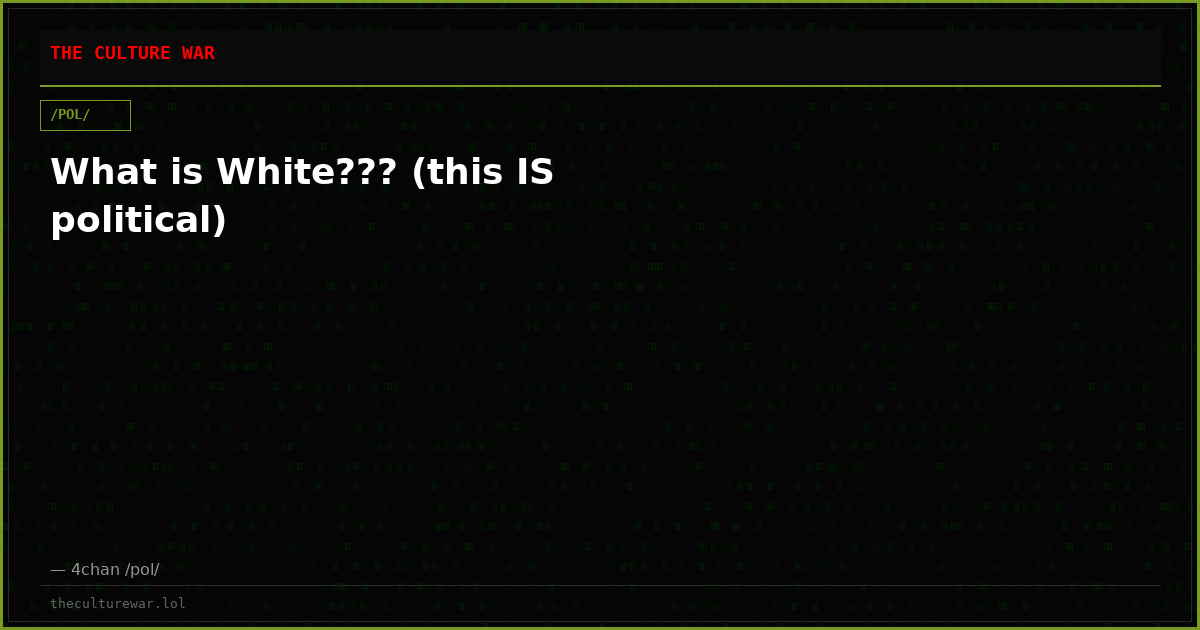 What is White??? (this IS political)