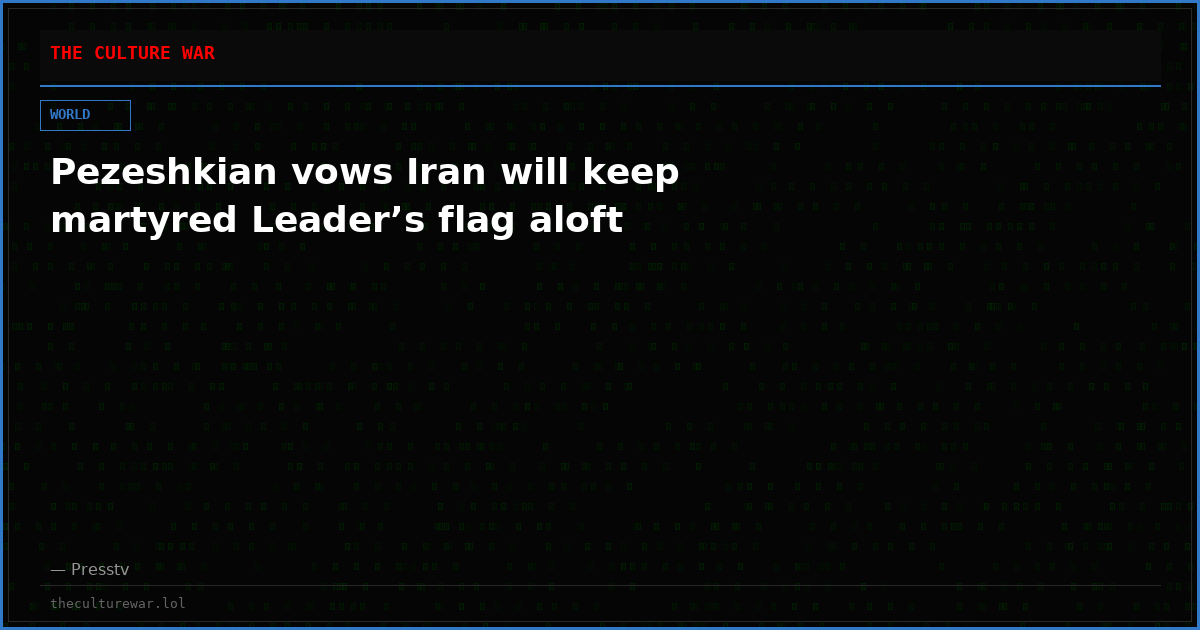 Pezeshkian vows Iran will keep martyred Leader’s flag aloft