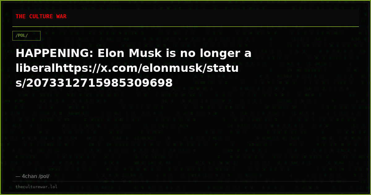 HAPPENING: Elon Musk is no longer a liberalhttps://x.com/elonmusk/status/2073312715985309698