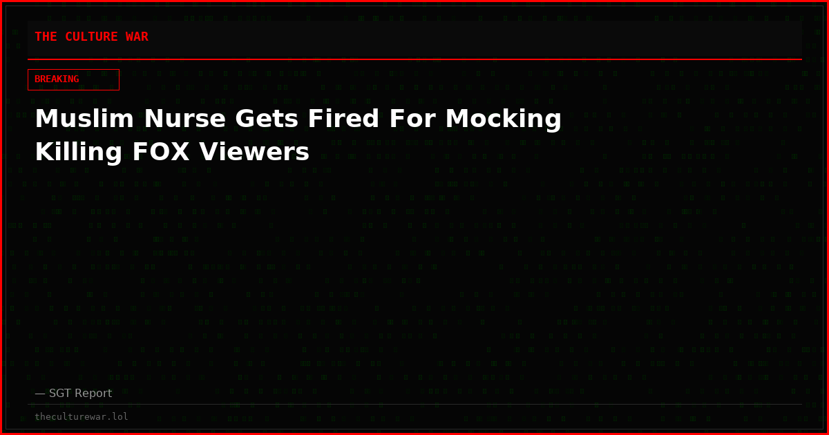 Muslim Nurse Gets Fired For Mocking Killing FOX Viewers