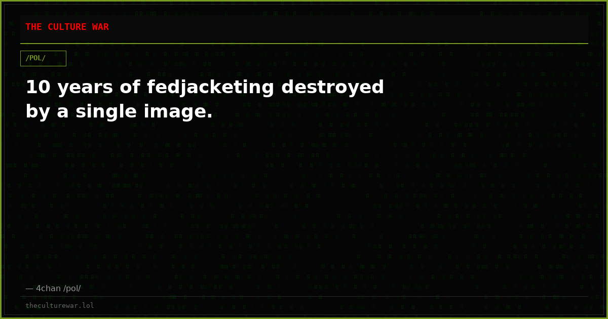 10 years of fedjacketing destroyed by a single image.