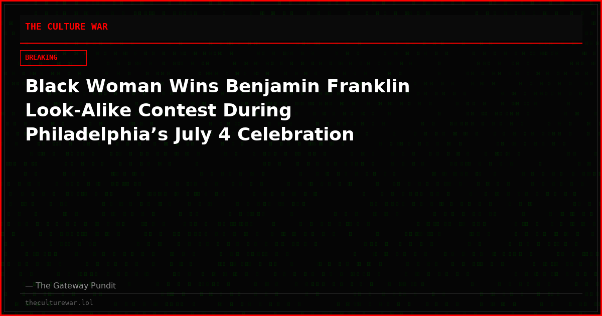 Black Woman Wins Benjamin Franklin Look-Alike Contest During Philadelphia’s July 4 Celebration