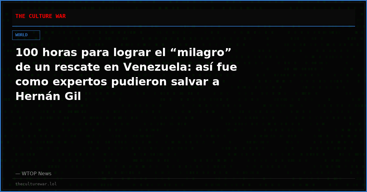 100 horas para lograr el “milagro” de un rescate en Venezuela: así fue como expertos pudieron salvar a Hernán Gil