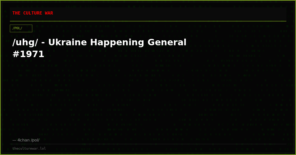 /uhg/ - Ukraine Happening General #1971